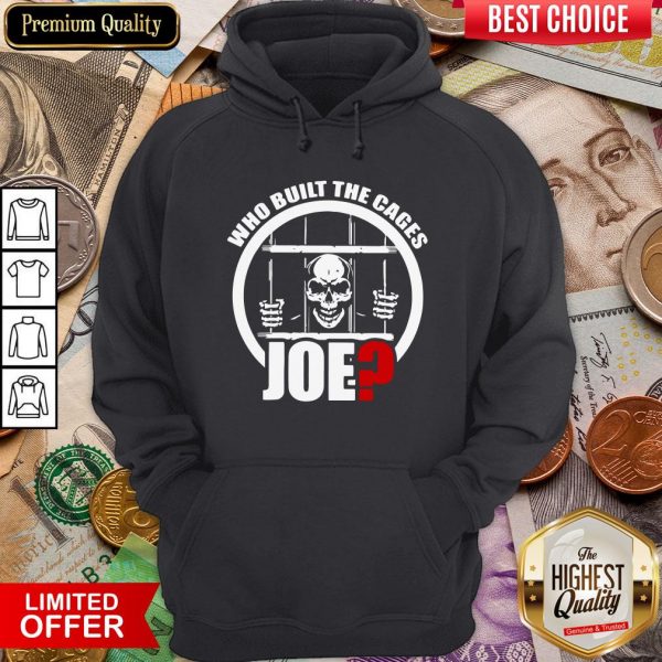 Funny Skull Who Built The Cages Joe Hoodie - Design By Viewtees.com