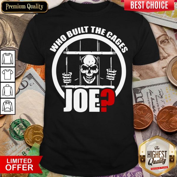 Funny Skull Who Built The Cages Joe Shirt - Design By Viewtees.com