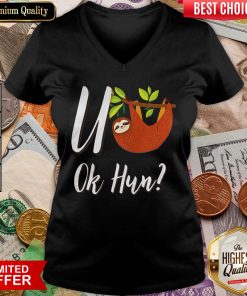 Funny Sloth U Ok Hun Sloth Lovers V-neck - Design By Viewtees.com