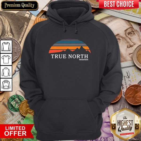 Funny True North Mountain Hoodie - Design By Viewtees.com