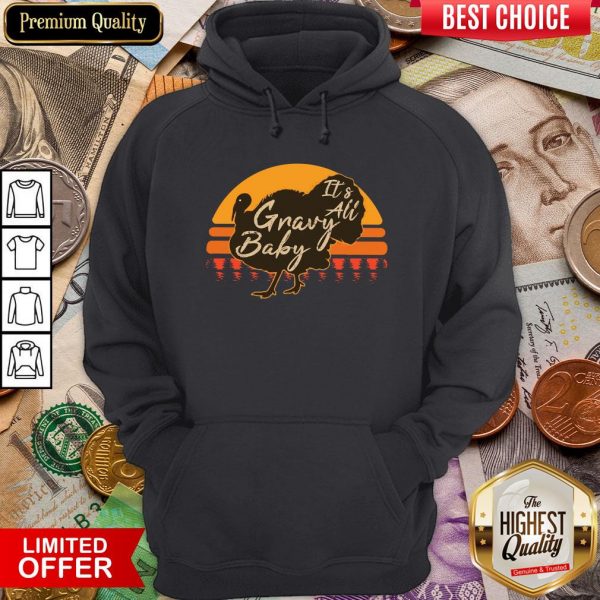 Funny Turkey It’s All Gravy Baby Vintage Hoodie - Design By Viewtees.com