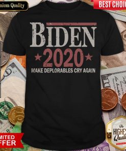 Good Biden 2020 Make Deplorables Cry Again Stars Election Shirt - Design By Viewtees.com