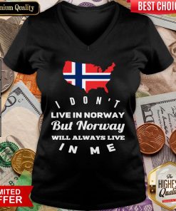 Good I Don’t Live In Norway Will Always Live In Me V-neck - Design By Viewtees.com