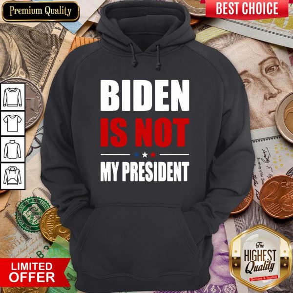 Good Joe Biden Is Not My President Stars 2020 Hoodie - Design By Viewtees.com