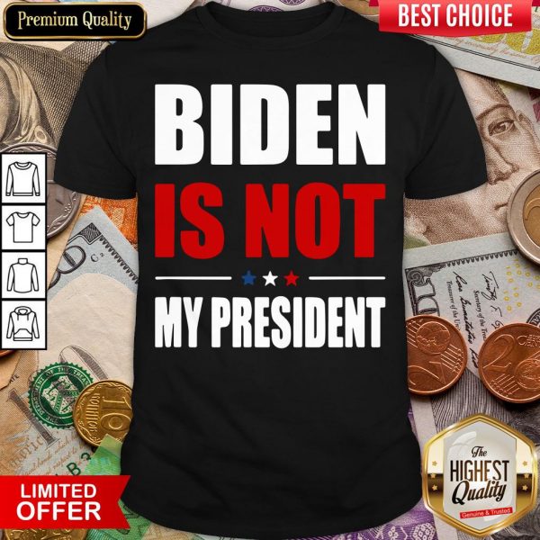 Good Joe Biden Is Not My President Stars 2020 Shirt - Design By Viewtees.com