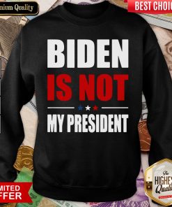 Good Joe Biden Is Not My President Stars 2020 Sweatshirt - Design By Viewtees.com