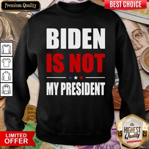 Good Joe Biden Is Not My President Stars 2020 Sweatshirt - Design By Viewtees.com