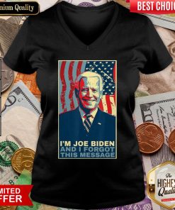 Good Meme I Am Joe Biden And I Forgot This Message Gift V-neck - Design By Viewtees.com