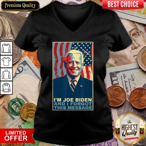Good Meme I Am Joe Biden And I Forgot This Message Gift V-neck - Design By Viewtees.com