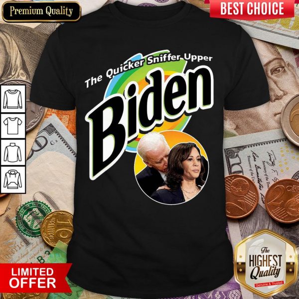Good The Quicker Sniffer Upper Biden & Kamala Harris Funny Shirt - Design By Viewtees.com