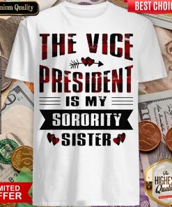 Good The Vice President Is My Sorority Sister Kamala Harris 2020 Shirt - Design By Viewtees.com
