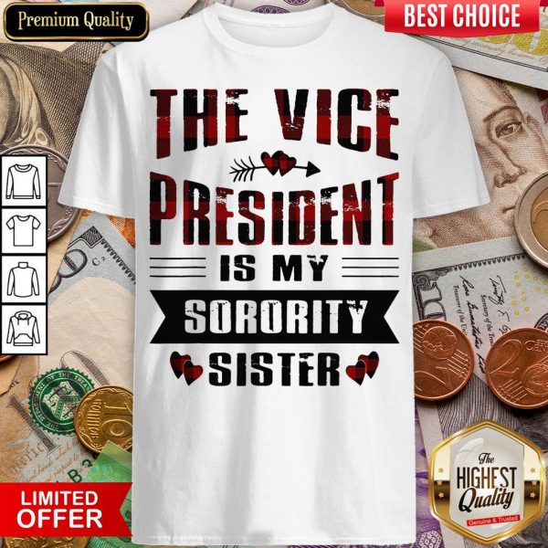 Good The Vice President Is My Sorority Sister Kamala Harris 2020 Shirt - Design By Viewtees.com