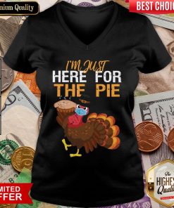 Good Turkey I’m Just Here For The Pie Thanksgiving V-neck - Design By Viewtees.com