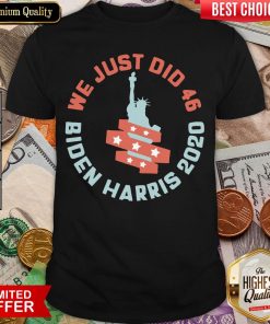 Good Womens We Just Did 46 Biden Harris 2020 Statue Of Liberty Shirt - Design By Viewtees.com