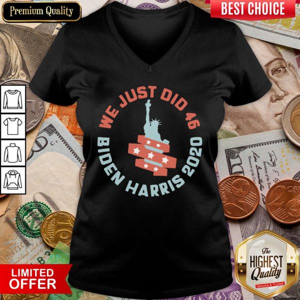 Good Womens We Just Did 46 Biden Harris 2020 Statue Of Liberty V-neck - Design By Viewtees.com