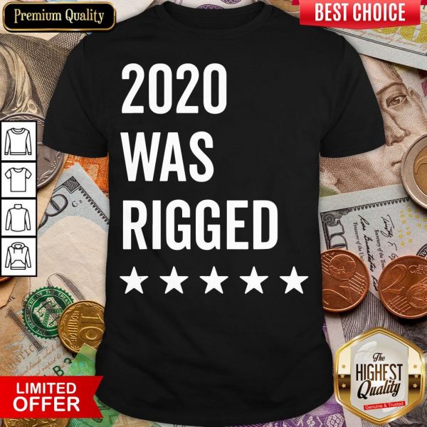 Happy 2020 Was Rigged Quote Stars Election Shirt - Design By Viewtees.com