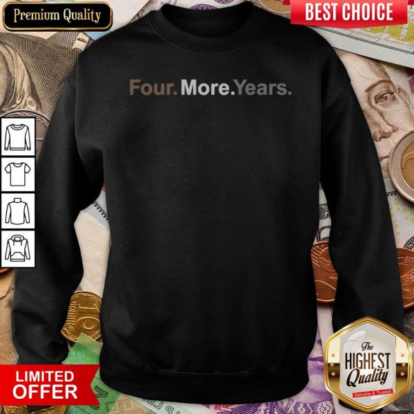 Happy Four More Years Election Sweatshirt - Design By Viewtees.com