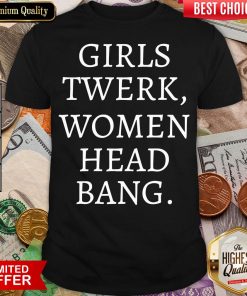 Happy Girls Twerk Woman Head Bang Shirt - Design By Viewtees.com