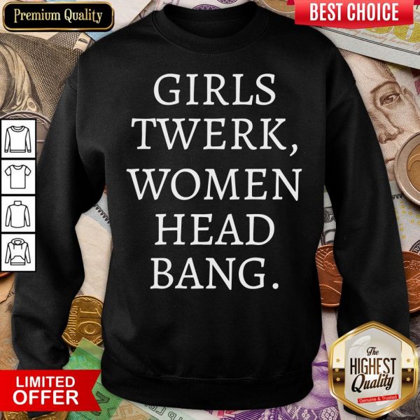 Happy Girls Twerk Woman Head Bang Sweatshirt - Design By Viewtees.com
