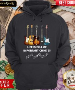 Happy Guitar Life Is Full Of Important Choices Hoodie - Design By Viewtees.com