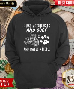 I Like Motorcycles And Dogs And Maybe 3 People Hoodie - Design By Viewtees.com