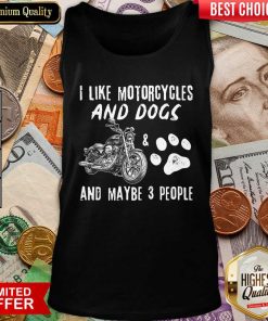 I Like Motorcycles And Dogs And Maybe 3 People Tank Top - Design By Viewtees.com