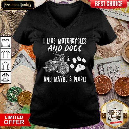 I Like Motorcycles And Dogs And Maybe 3 People V-neck - Design By Viewtees.com
