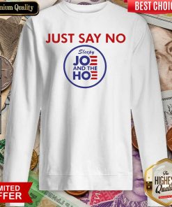 Just Say No Sleepy Joe And Hoe Sweatshirt - Design By Viewtees.com