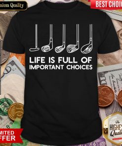 Happy Life is Full Of Important Choices Golf Shirt - Design By Viewtees.com