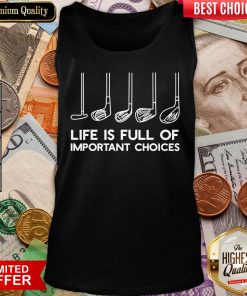 Happy Life is Full Of Important Choices Golf Tank Top - Design By Viewtees.com
