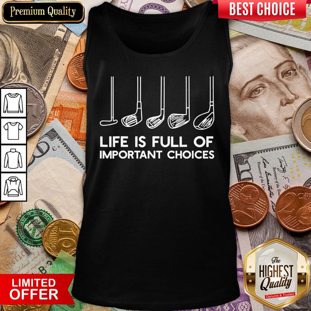 Happy Life is Full Of Important Choices Golf Tank Top - Design By Viewtees.com