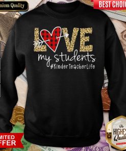 Happy Love My Students #Kinderteacherlife Sweatshirt - Design By Viewtees.com