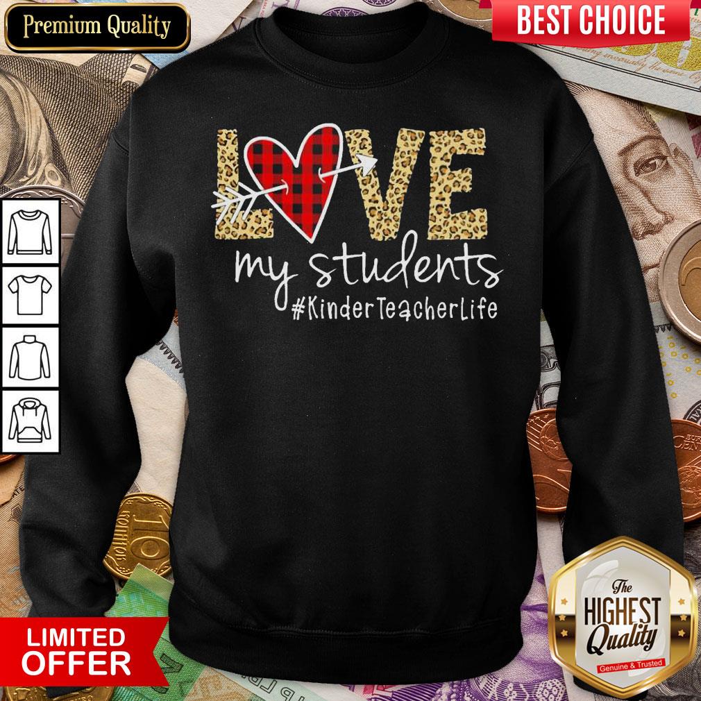 Happy Love My Students #Kinderteacherlife Sweatshirt - Design By Viewtees.com 