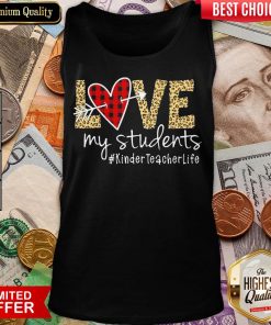 Happy Love My Students #Kinderteacherlife Tank Top - Design By Viewtees.com