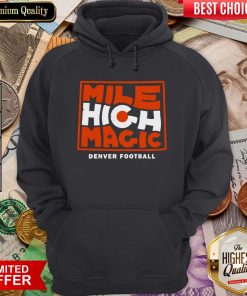 Happy Mile High Magic Denver Football Hoodie - Design By Viewtees.com