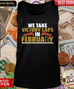 We Take Victory Laps In February Tank Top - Design By Viewtees.com