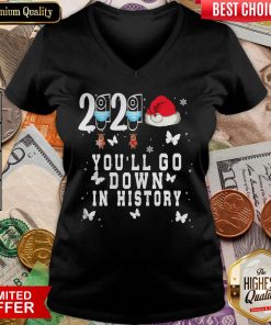 Hot 2020 You’ll Go Down In History Reindeer Mask Hat Santa Xmas V-neck - Design By Viewtees.com