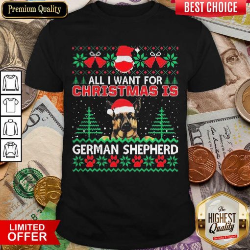 All I Want For Christmas Is German Shepherd Fun Ugly Shirt - Design By Viewtees.com