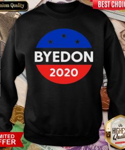 Hot Bye Don Biden Harris 2020 Joe Biden For President Anti Trump Sweatshirt - Design By Viewtees.com
