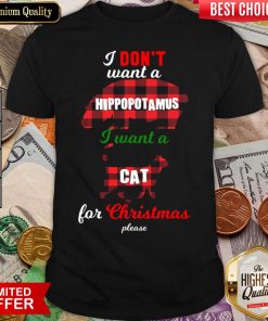 Hot I Don’t Want A Hippopotamus Cat For Christmas Please Shirt - Design By Viewtees.com
