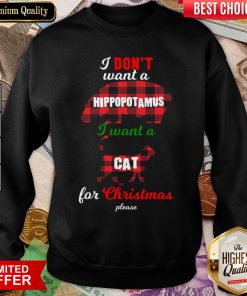 Hot I Don’t Want A Hippopotamus Cat For Christmas Please Sweatshirt - Design By Viewtees.com