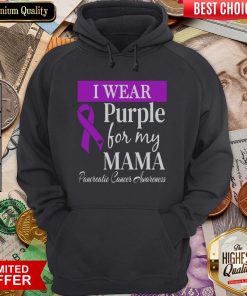 Hot I Wear Purple For My Mama Pancreatic Cancer Awareness Hoodie - Design By Viewtees.com