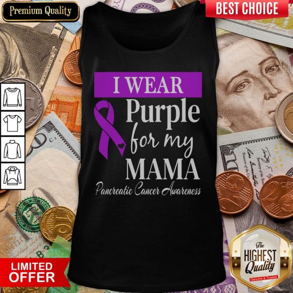 Hot I Wear Purple For My Mama Pancreatic Cancer Awareness Tank Top - Design By Viewtees.com