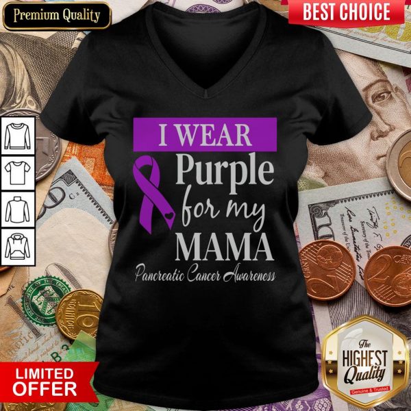 Hot I Wear Purple For My Mama Pancreatic Cancer Awareness V-neck - Design By Viewtees.com