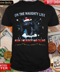 Hot Santa Night Fury On The Naughty List And I Regret Nothing Christmas Shirt - Design By Viewtees.com