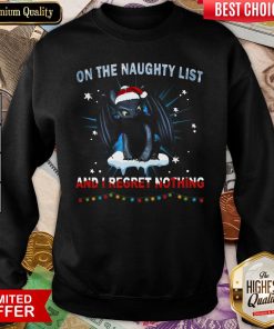 Hot Santa Night Fury On The Naughty List And I Regret Nothing Christmas Sweatshirt - Design By Viewtees.com