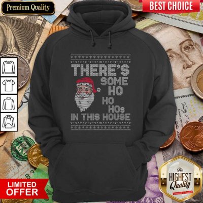 Ugly Christmas Sweater Santa There Is Some Ho Ho Hos In This House X Hoodie - Design By Viewtees.com