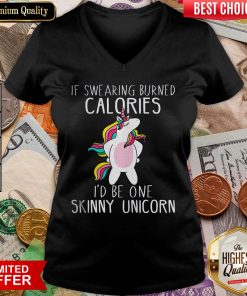 Hot Unicorn If Swearing Burned Calories I’d Be One Skinny Unicorn V-neck - Design By Viewtees.com