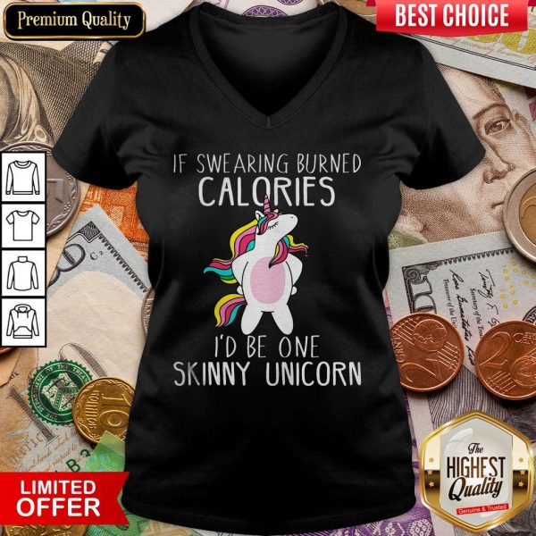 Hot Unicorn If Swearing Burned Calories I’d Be One Skinny Unicorn V-neck - Design By Viewtees.com