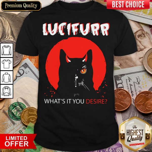 Nice Black Cat In Lucifer What’s It You Desire Shirt - Design By Viewtees.com